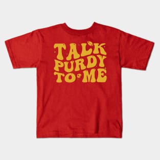 Talk Purdy To Me Purdy Feeling Purdy Good Meme Kids T-Shirt